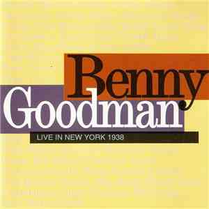 Benny Goodman - Live In New York 1938