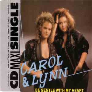 Carol & Lynn - Be Gentle With My Heart