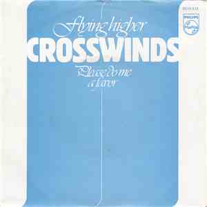 Crosswinds  - Flying Higher / Please Do Me A Favor