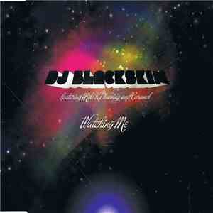 Dj Blackskin Featuring Mike K. Downing & Caramel  - Watching Me