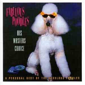 Fabulous Poodles - His Masters Choice: A Personal Best Of The Fabulous Pood ...
