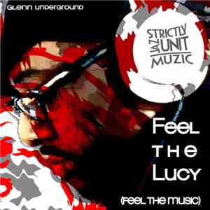 Glenn Underground - Feel The Lucy (Feel The Music)