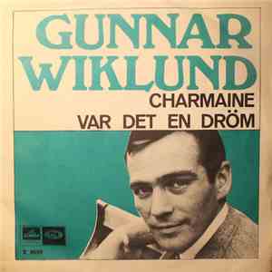 Gunnar Wiklund - Charmaine / Var Det En Dröm