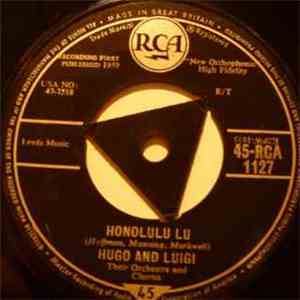 Hugo And Luigi Their Orchestra And Chorus - La Plume De Ma Tante / Honolulu ...