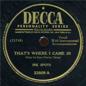 Ink Spots - That's Where I Came In / You Can't See The Sun When You're Crying