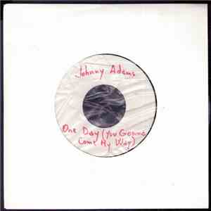Johnny Adams  - One Day (You Gonna Come My Way) / Your Kind Of Love