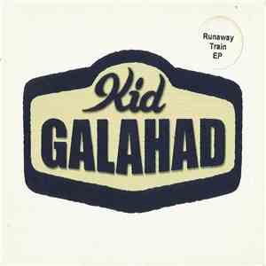 Kid Galahad - Runaway Train
