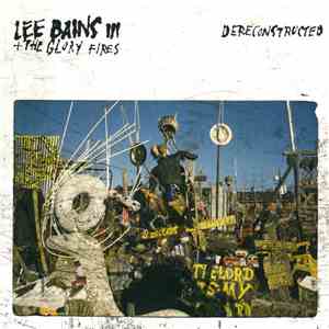 Lee Bains III & The Glory Fires - Dereconstructed