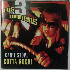 Los #3 Dinners - Can't Stop... Gotta Rock!