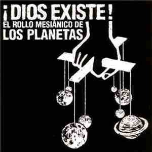 Los Planetas - ¡Dios Existe! El Rollo Mesianico De Los Planetas