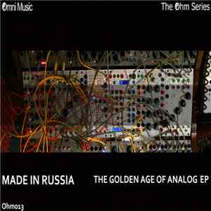 Made In Russia - The Ohm Series: Golden Age Of Analog EP