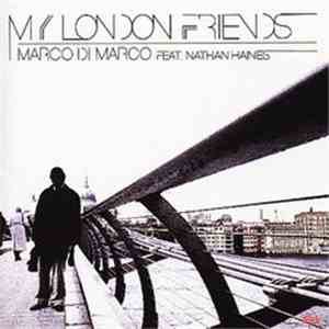 Marco Di Marco & Nathan Haines - My London Friends