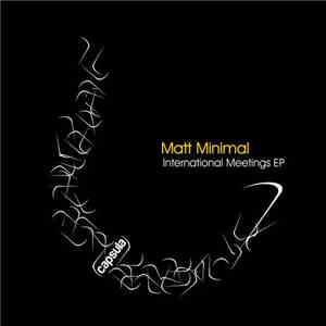 Matt Minimal - International Meetings EP