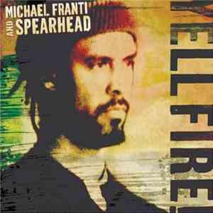 Michael Franti And Spearhead - Yell Fire!