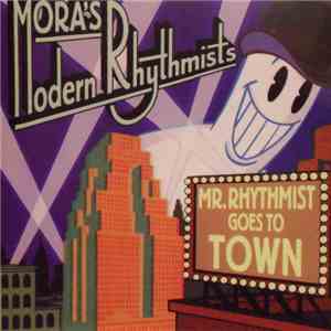 Mora's Modern Rhythmists - Mr. Rhythmist Goes To Town