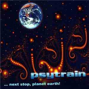Psytrain - ... Next Stop, Planet Earth!