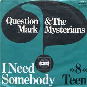 Question Mark & The Mysterians - I Need Somebody / 