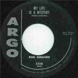 Rod Bernard - My Life Is A Mystery