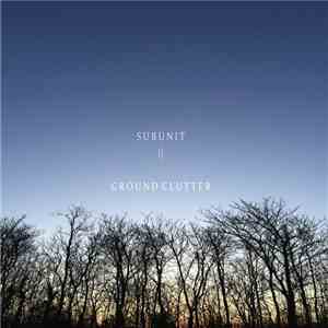 Subunit  - Ground Clutter
