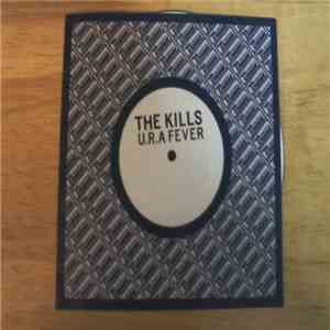 The Kills - U.R.A Fever