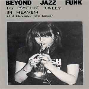 Throbbing Gristle - Beyond Jazz Funk (TG Psychic Rally In Heaven - 23rd December 1980 London)