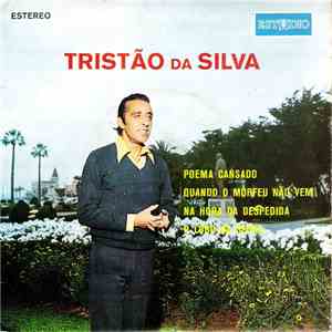 Tristão Da Silva - Poema Cansado / Na Hora Da Despedida / Quando O Morfeu N ...