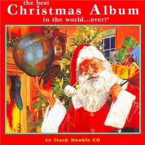 Various - The Best Christmas Album In The World...Ever!