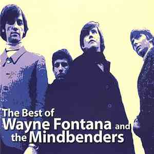Wayne Fontana & The Mindbenders - The Best of Wayne Fontana and the Mindben ...