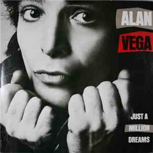 Alan Vega - Just A Million Dreams