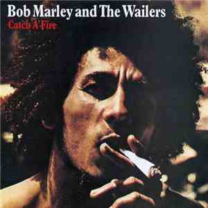 Bob Marley And The Wailers - Catch A Fire