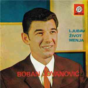 Boban Jovanović - Ljubav Život Menja