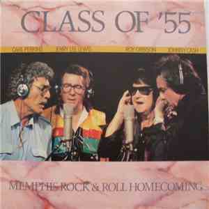 Class Of '55 = Carl Perkins / Jerry Lee Lewis / Roy Orbison / Johnny Cash - ...