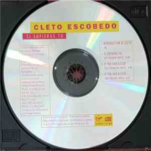 Cleto Escobedo - Si Supieras Tu / If You Had A Clue