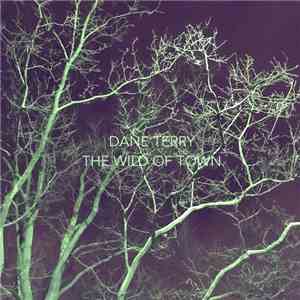 Dane Terry - The Wild Of Town