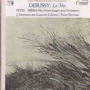 Debussy, L'Orchestre Des Concerts Colonne, Pierre Dervaux  - La Mer / Fetes - Iberia (No. 2 From Images Pour Orchestre)