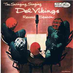 Del-Vikings - The Swinging, Singing Del Vikings Record Session