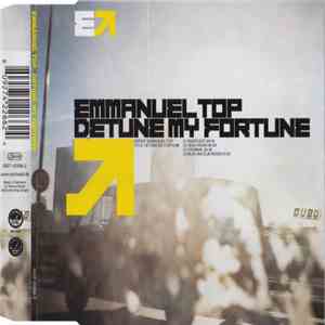 Emmanuel Top - Detune My Fortune