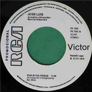 Jose Luis - Por Si Volvieras