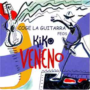 Kiko Veneno - Coge La Guitarra
