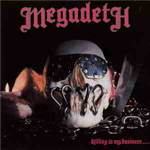 Megadeth - Killing Is My Business... And Business Is Good!