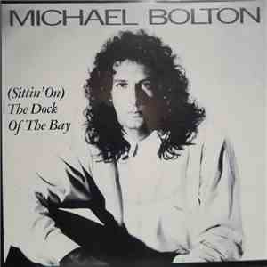 Michael Bolton - (Sittin' On) The Dock Of The Bay
