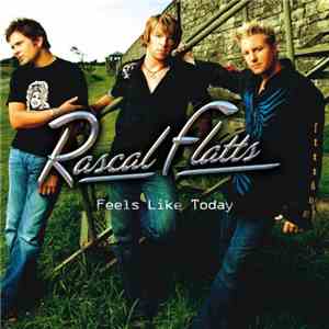 Rascal Flatts - Feels Like Today