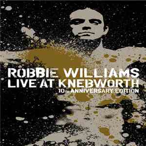 Robbie Williams - Live At Knebworth 10th Anniversary Edition