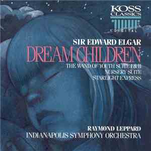 Sir Edward Elgar, Raymond Leppard, Indianapolis Symphony Orchestra - Dream  ...