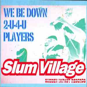 Slum Village - We Be Down