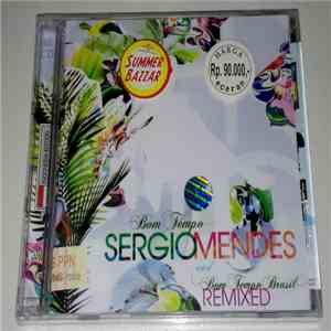 Sérgio Mendes - Bom Tempo And Bom Tempo Brasil Remixed