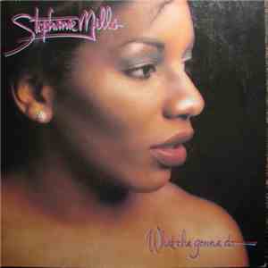 Stephanie Mills - What Cha Gonna Do With My Lovin'