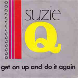 Suzy Q - Get On Up And Do It Again