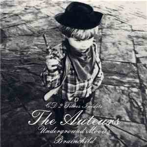 The Auteurs - Underground Movies / Brainchild