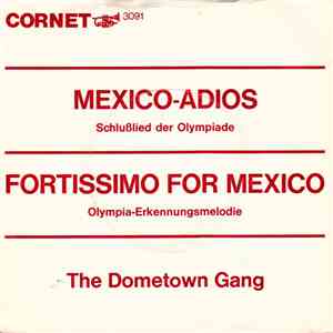 The Dometown Gang - Mexico-Adios (Schlußlied Der Olympiade)